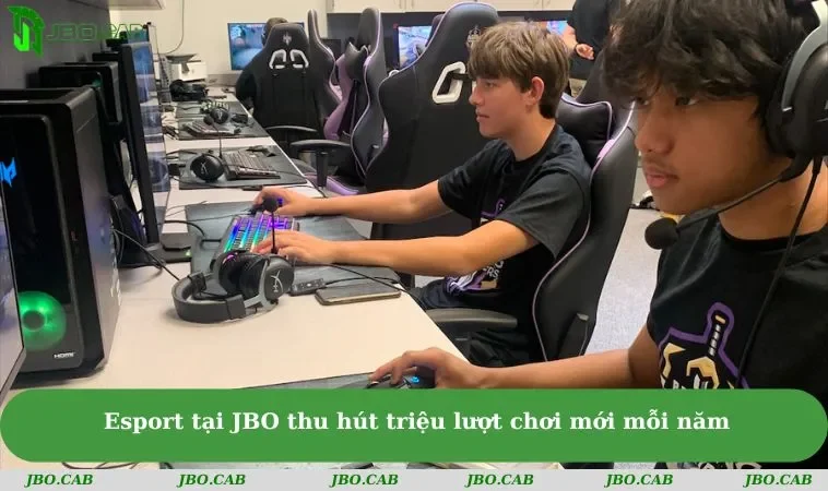 esport tai jbo thu hut trieu luot choi moi moi nam Esport tại JBO thu hút triệu lượt chơi mới mỗi năm